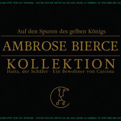 Auf den Spuren des gelben Königs - Ambrose Bierce Kollektion